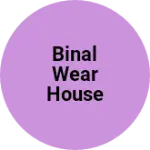 Business logo of Binal Wear House