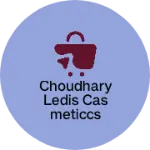 Business logo of Choudhary ledis casmeticcs