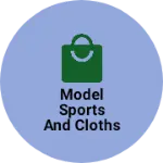 Business logo of MODEL SPORTS AND CLOTHS STORE