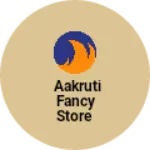 Business logo of aakruti fancy store