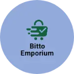 Business logo of Bitto emporium