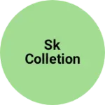 Business logo of Sk colletion
