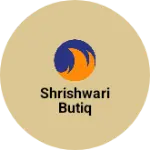 Business logo of SHRISHWARI BOUTIQUE
