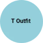 Business logo of T outfit