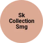 Business logo of Sk collection smg
