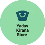 Business logo of Yadav kirana store
