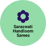 Business logo of Saraswati handloom sarees