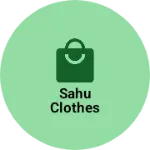 Business logo of Sahu clothes