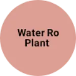 Business logo of Water ro plant