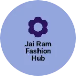 Business logo of Jai ram fashion hub