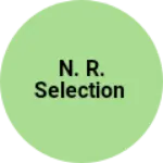 Business logo of N. R. Selection