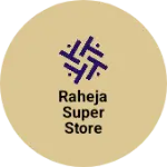 Business logo of raheja super Store