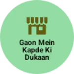Business logo of Gaon mein kapde ki dukaan