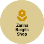 Business logo of Zarina Baigils shop