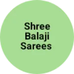 Business logo of Shree Balaji sarees