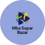 Business logo of MBA SUPAR BAZAR