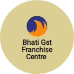 Business logo of Bhati GST franchise centre