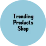 Business logo of Trending products shop