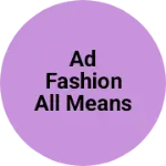 Business logo of AD FASHION ALL MEANS WERA