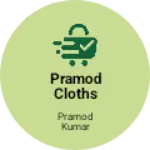 Business logo of Pramod cloths shop