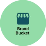 Business logo of Brand Bucket