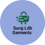 Business logo of Suraj Ldh garments