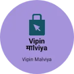 Business logo of Vipin माlviya