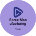 Business logo of Saree Manufacturing