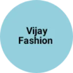 Business logo of Vijay Fashion