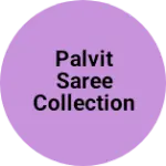 Business logo of Palvit saree collection
