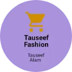 Business logo of Tauseef fashion enterprises