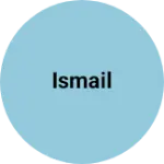 Business logo of Ismail
