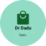 Business logo of Dr dadu