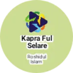 Business logo of Kapra ful selare
