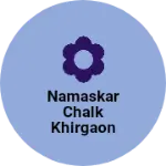 Business logo of Namaskar chalk khirgaon