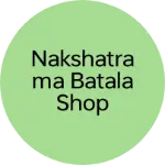 Business logo of Nakshatrama Batala shop