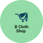 Business logo of B cloth shop
