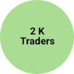 Business logo of 2 k traders