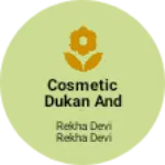 Business logo of Cosmetic dukan and kapdon ki