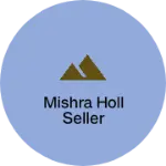 Business logo of Mishra holl seller
