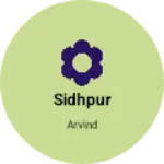Business logo of Sidhpur