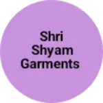 Business logo of Shri shyam garments