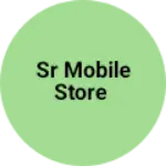 Business logo of SR MOBILE STORE