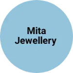 Business logo of Mita Jewellery