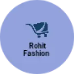 Business logo of Rohit Fashion