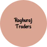 Business logo of RAGHURAJ TRADERS