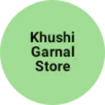 Business logo of Khushi garnal store