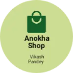 Business logo of Anokha shop
