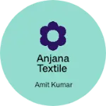 Business logo of Anjana textile