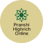 Business logo of Pranshi highrich online shope